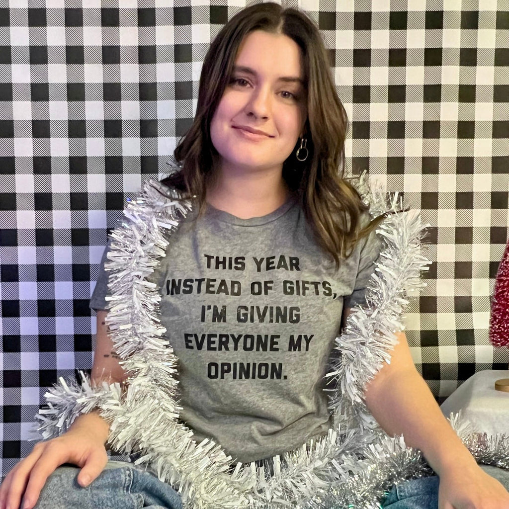 Instead Of Gifts I'm Giving Everyone My Opinions Women's T product image 2