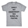 Surely Not Everybody Was Kung Fu Fighting Men's T Shirt product image 1