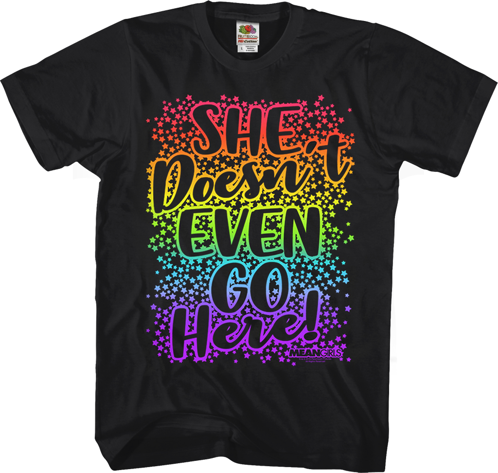 Mean Girls She Doesn't Even Go Here T-Shirt product image 1