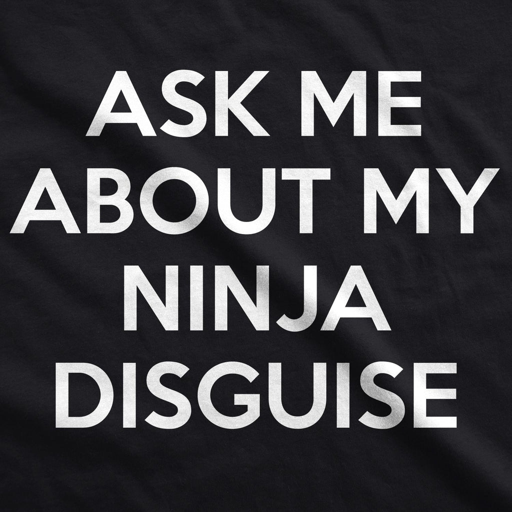 Ask Me About My Ninja Disguise Flip Men's T Shirt product image 4