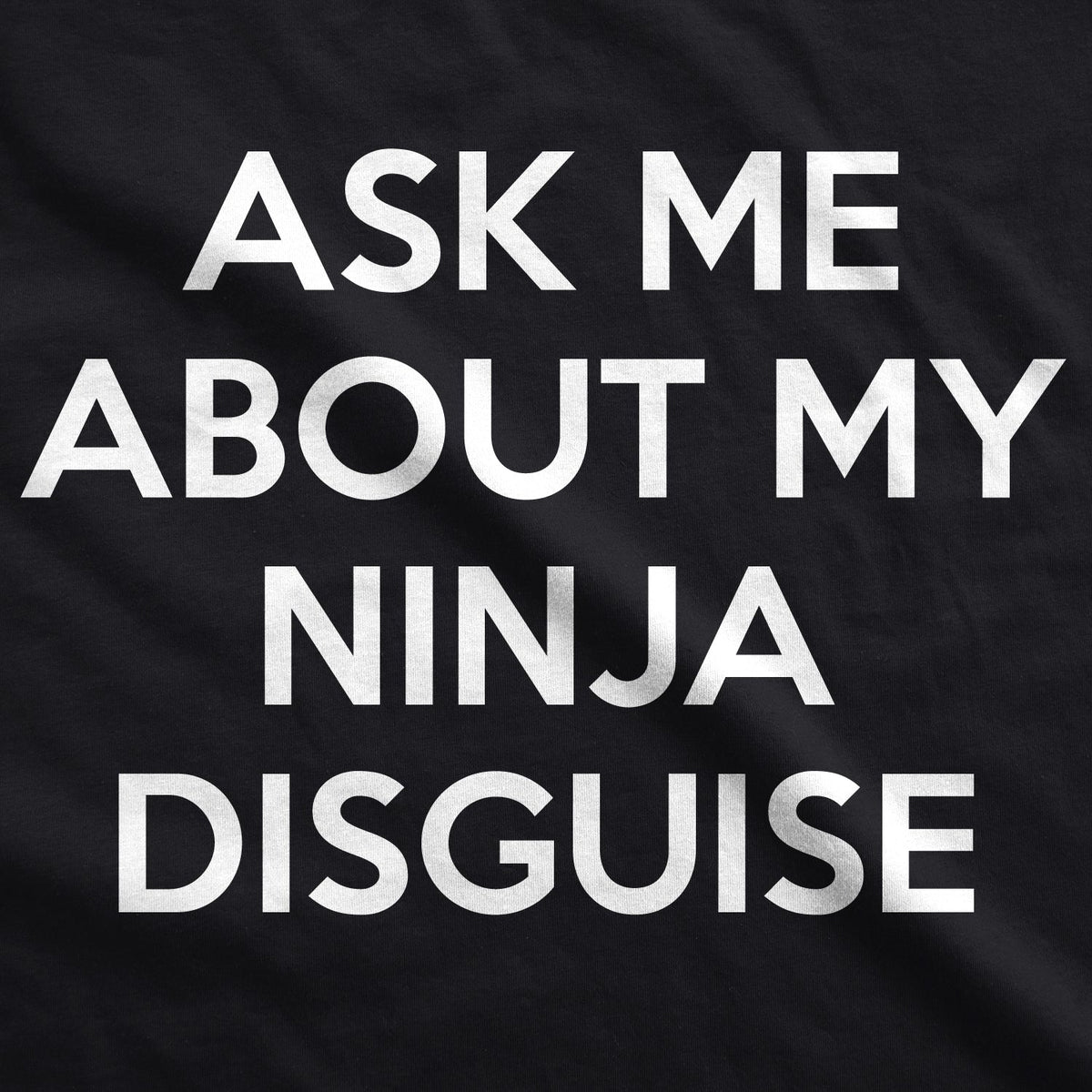 Ask Me About My Ninja Disguise Flip Men's T Shirt product image 4