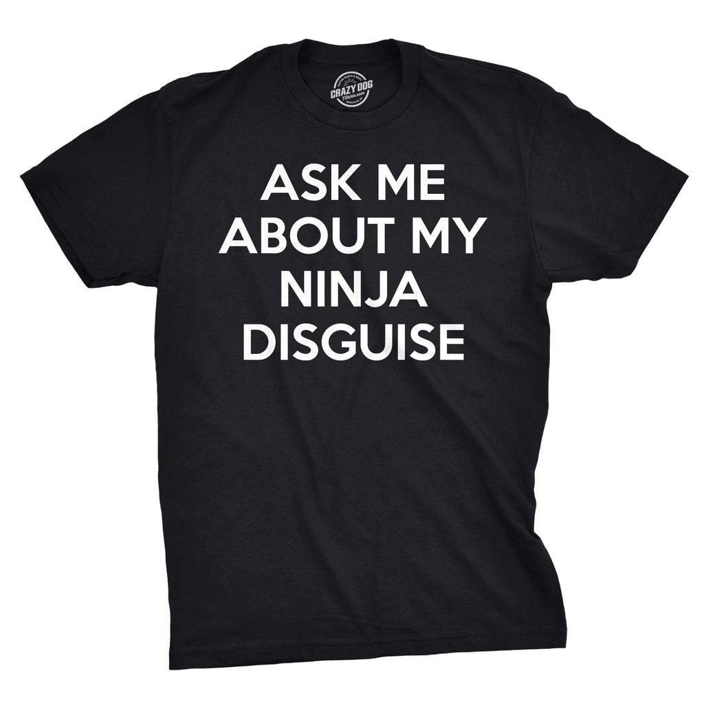 Ask Me About My Ninja Disguise Flip Men's T Shirt product image 3
