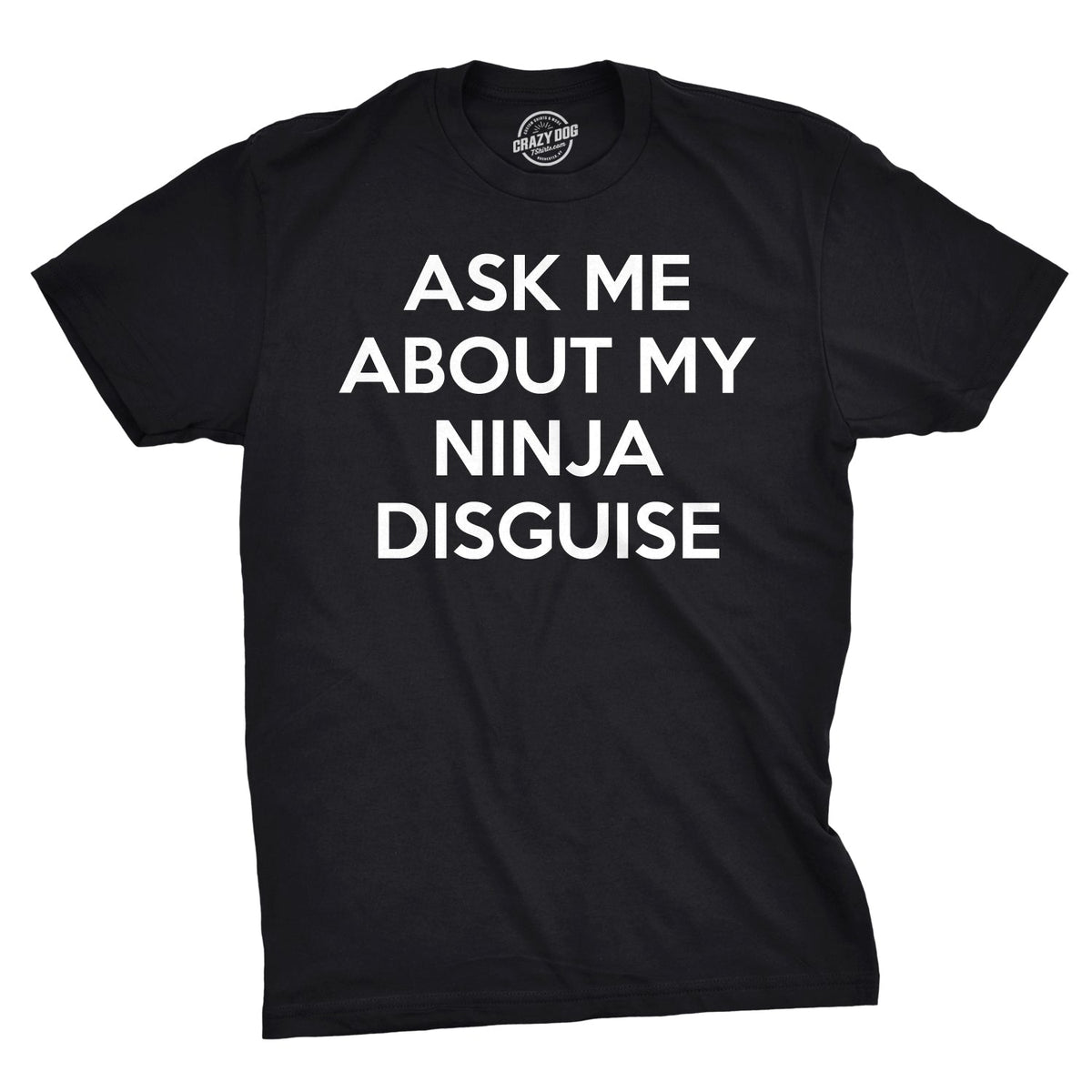 Ask Me About My Ninja Disguise Flip Men's T Shirt product image 3