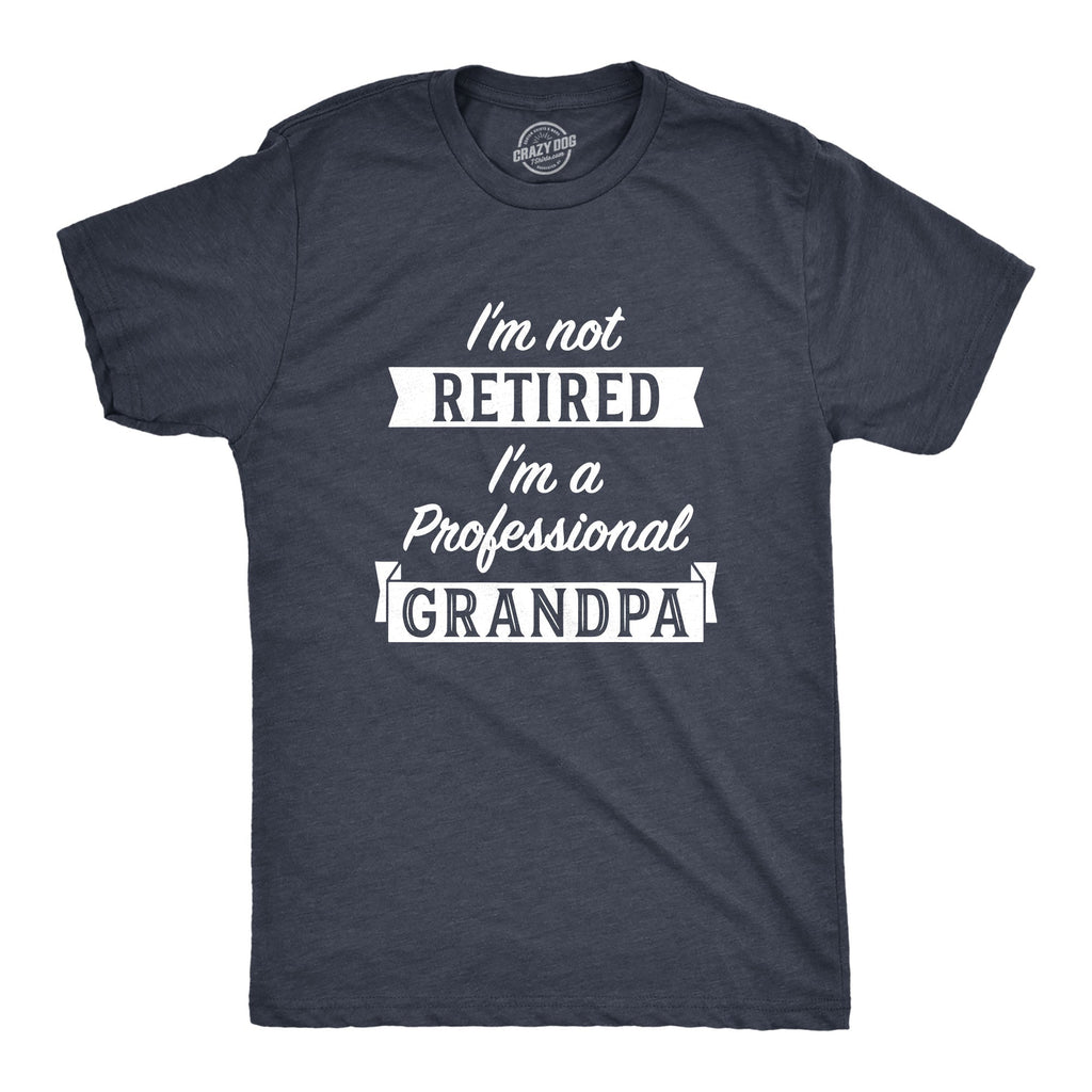 I'm Not Retired I'm A Professional Grandpa Men's T Shirt product image 1