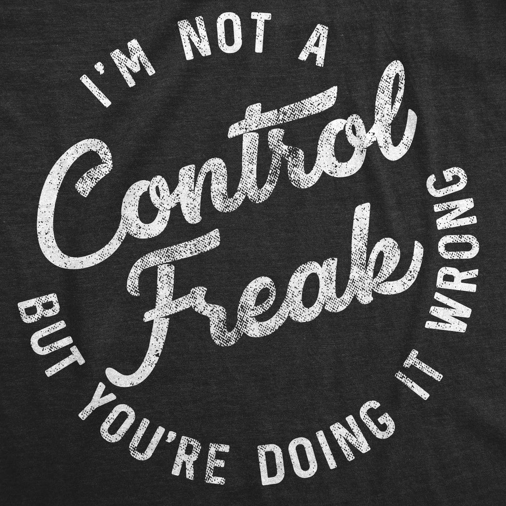I'm Not A Control Freak Women's T Shirt product image 3