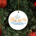 They See Me Rollin' Ornament