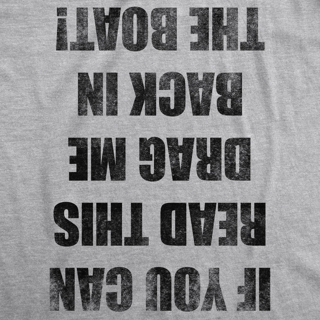 If you Can Read This Drag Me Back To The Boat Men's T Shirt product image 2