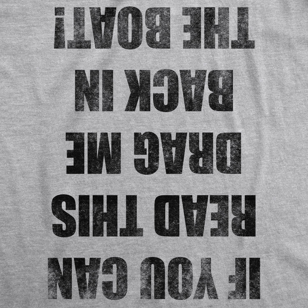 If you Can Read This Drag Me Back To The Boat Men's T Shirt product image 2