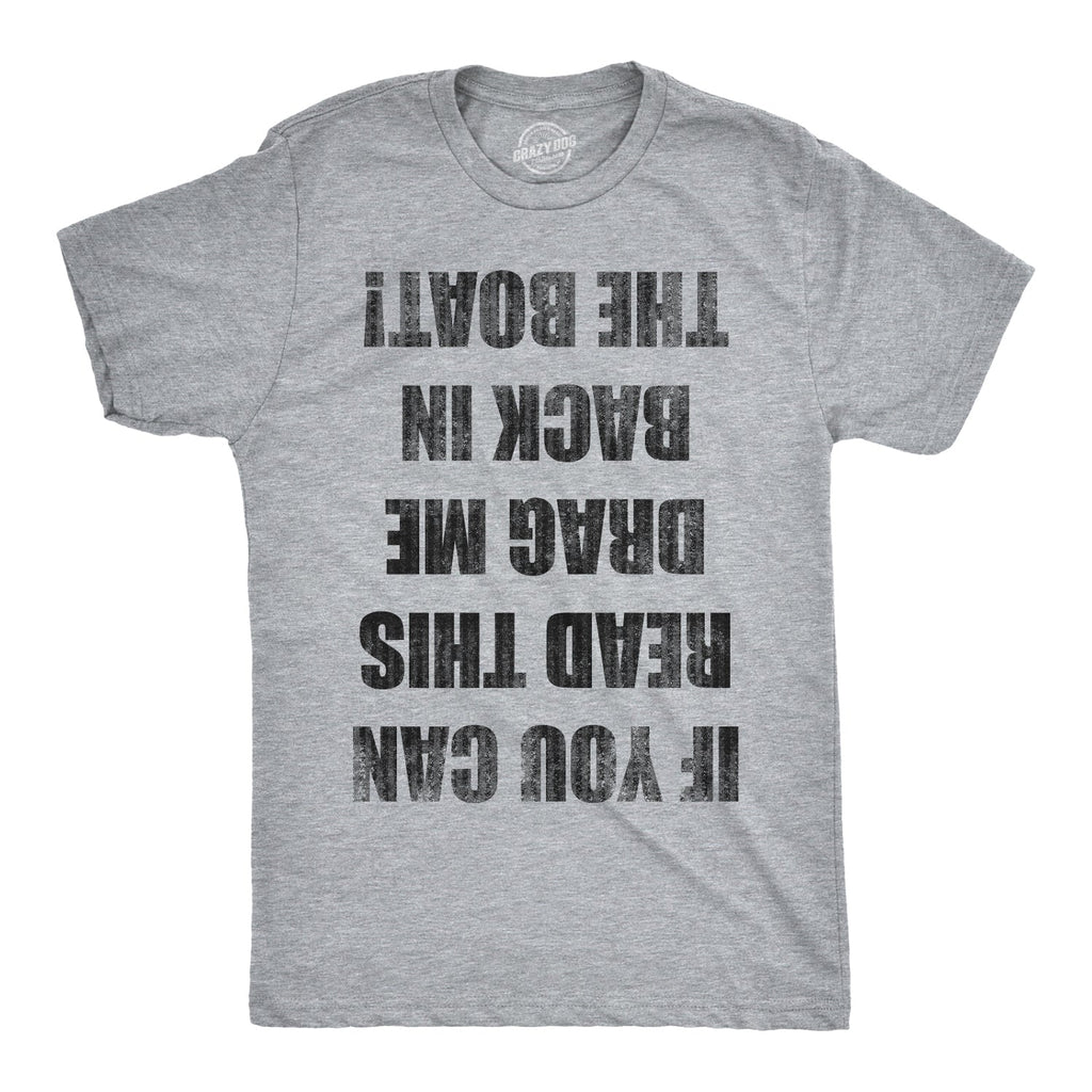 If you Can Read This Drag Me Back To The Boat Men's T Shirt product image 1