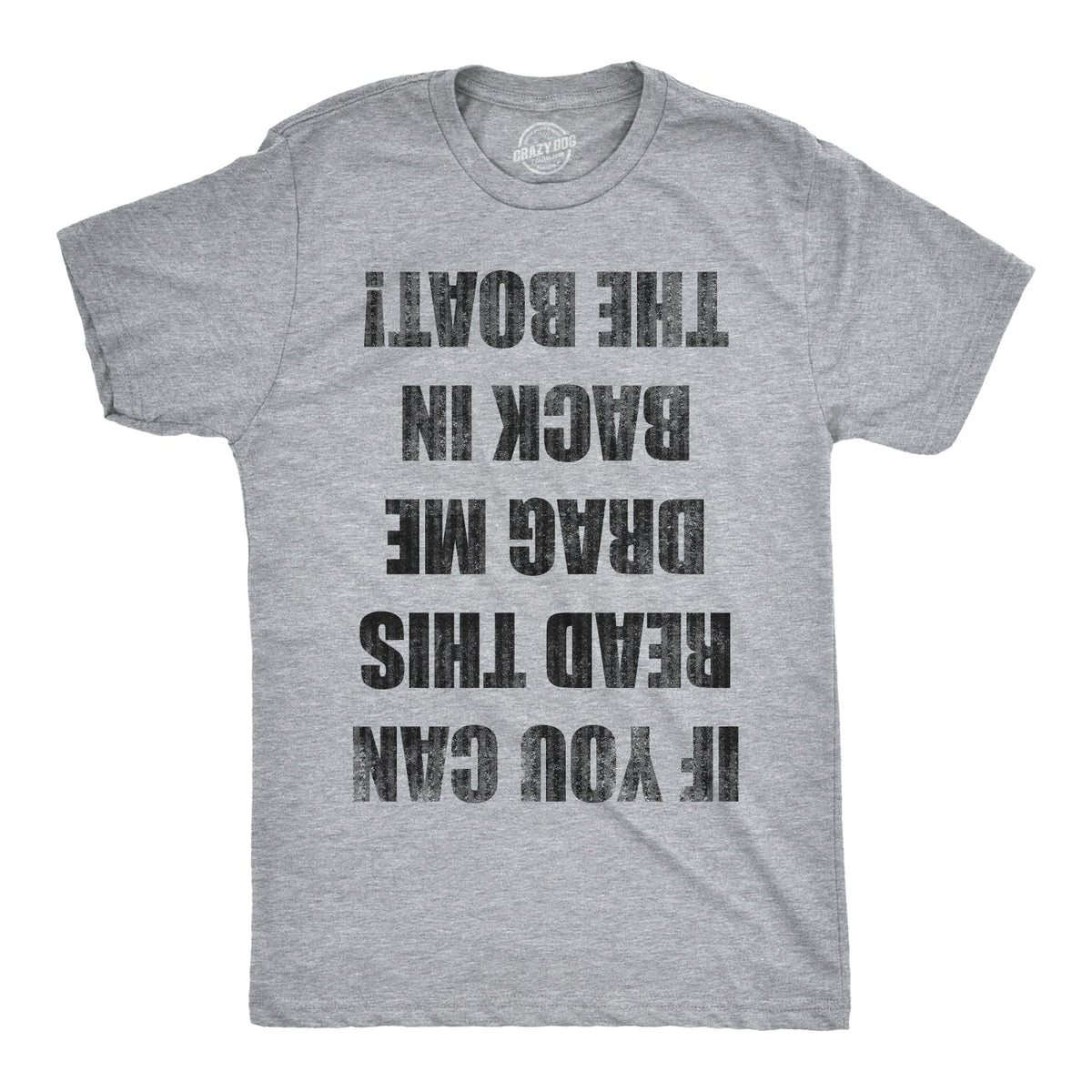 If you Can Read This Drag Me Back To The Boat Men's T Shirt product image 1