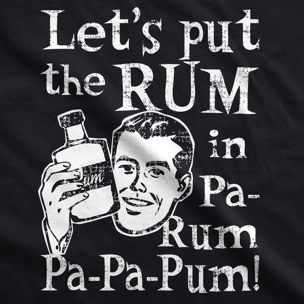 Let's Put The Rum In Pa-Rum-Pa-Pa-Pum Men's T Shirt product image 3