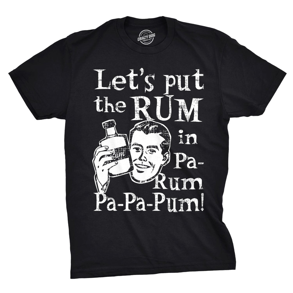 Let's Put The Rum In Pa-Rum-Pa-Pa-Pum Men's T Shirt product image 1