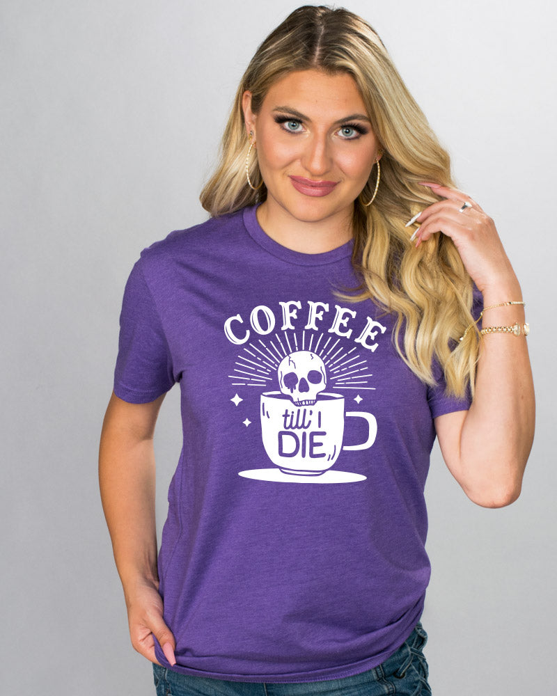 Coffee Til I Die Shirt product image 3