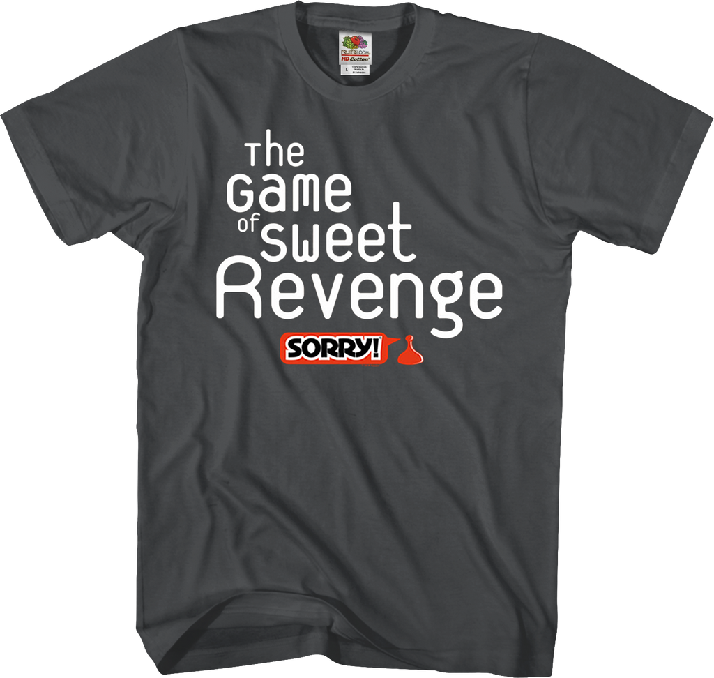 The Game of Sweet Revenge Sorry T-Shirt product image 1