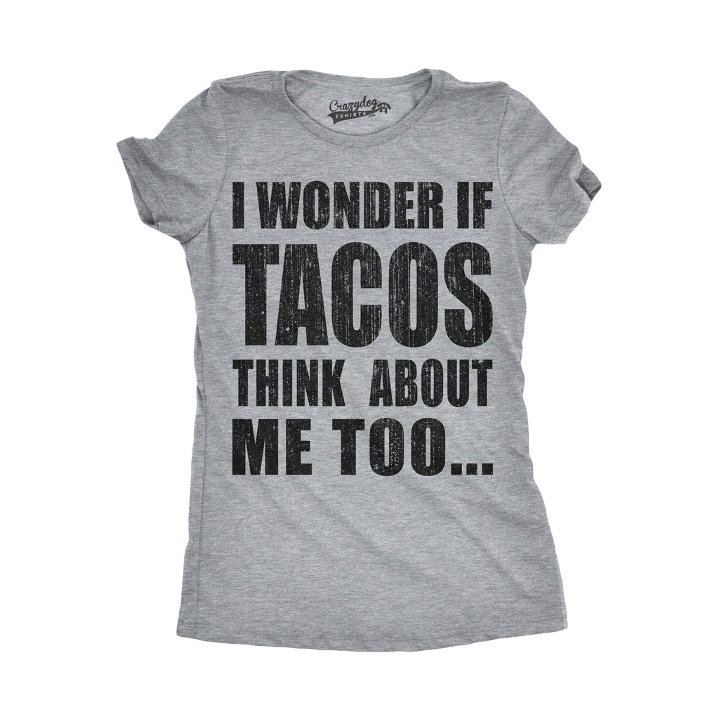 I Wonder If Tacos Think About Me Too Women's T Shirt product image 7