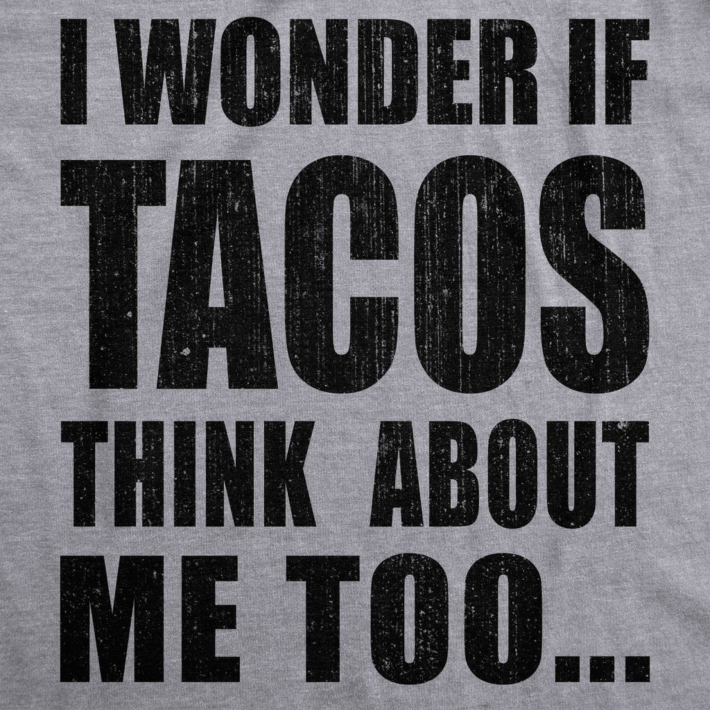 I Wonder If Tacos Think About Me Too Women's T Shirt product image 3