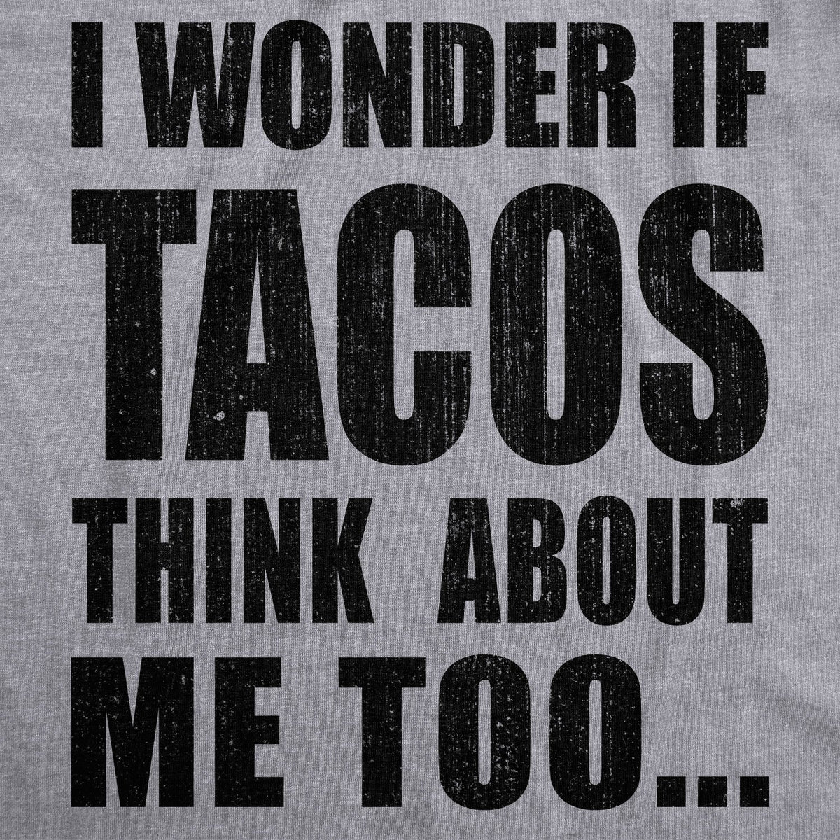 I Wonder If Tacos Think About Me Too Women's T Shirt product image 3